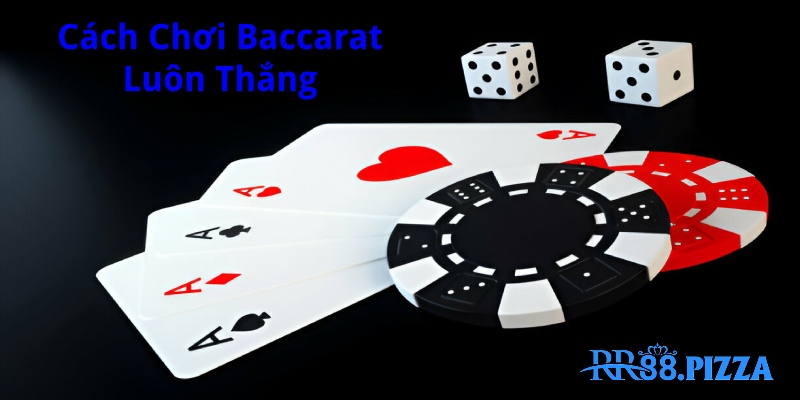 Cách chơi Baccarat luôn thắng đầu tiên chính là nắm rõ quy tắc trò chơi
